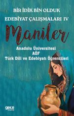 Bir İdik Bin Olduk Edebiyat Çalışmaları IV & Maniler