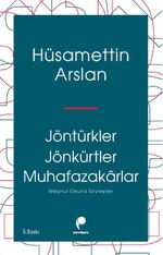 Jöntürkler Jönkürtler Muhafazakarlar & Meçhul Okurla Söyleşiler