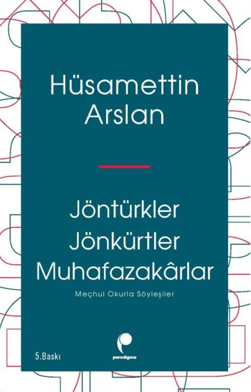 Jöntürkler Jönkürtler Muhafazakarlar & Meçhul Okurla Söyleşiler