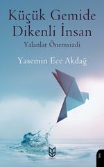 Küçük Gemide Dikenli İnsan & Yalanlar Önemsizdi