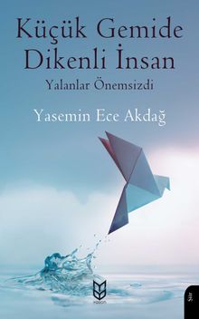 Küçük Gemide Dikenli İnsan & Yalanlar Önemsizdi