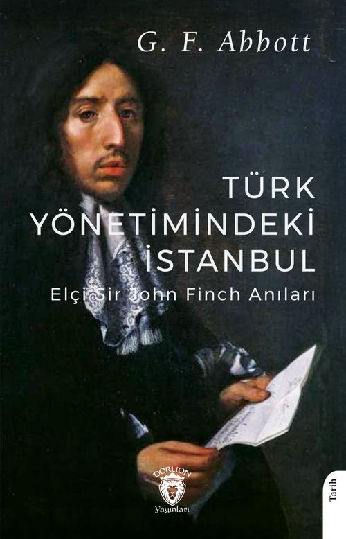 Türk Yönetimindeki İstanbul & Elçi Sir John Finch Anıları