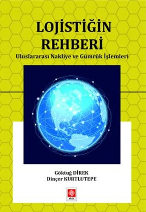 Lojistiğin Rehberi Uluslararası Nakliye ve Gümrük İşlemleri