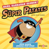 S&uuml;per Patates / Nasıl Kahraman Olunur?