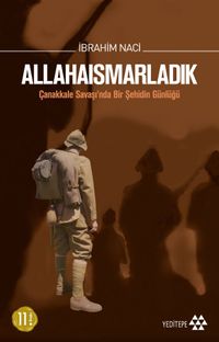 Allahaısmarladık (Karton Kapak) & Çanakkale Savaşı'nda Bir Şehidin Günlüğü