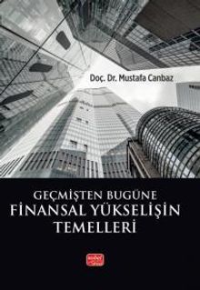 Geçmişten Bugüne Finansal Yükselişin Temelleri