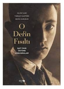 O Derin Fısıltı  (Sait Faik Üstüne Konuşmalar)