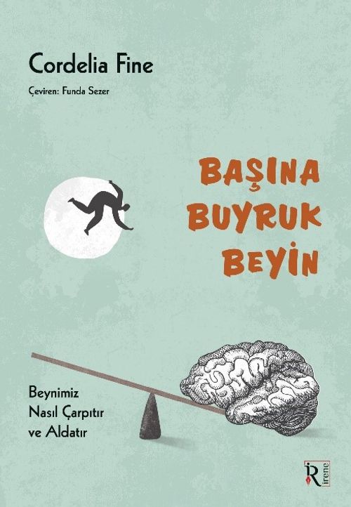 Başına Buyruk Beyin & Beynimiz Nasıl Çarpıtır ve Aldatır