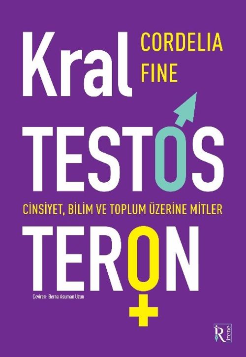 Kral Testosteron & Cinsiyet, Bilim ve Toplum Üzerine Mitler