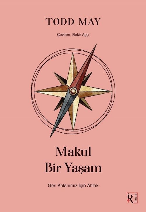 Makul Bir Yaşam & Geri Kalanımız İçin Ahlak