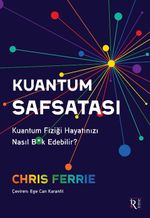 Kuantum Safsatası & Kuantum Fiziği Hayatınızı Nasıl B*k Edebilir?