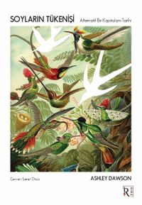 Soyların Tükenişi & Alternatif Bir Kapitalizm Tarihi 