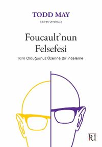 Foucault'nun Felsefesi & Kim Olduğumuz Üzerine Bir İnceleme