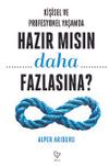 Kişisel ve Profesyonel Yaşamda Hazır Mısın Daha Fazlasına?