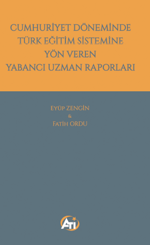 Cumhuriyet Döneminde Türk Eğitim Sistemine Yön Veren Yabancı Uzman Raporları