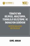T&uuml;rkiye'nin Bilimsel Araştırma, Teknoloji Geliştirme Ve İnovasyon Ser&uuml;veni & Odt&uuml;'de Başlayan Bir Yolculuk