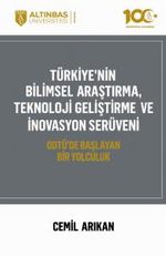 Türkiye'nin Bilimsel Araştırma, Teknoloji Geliştirme Ve İnovasyon Serüveni & Odtü'de Başlayan Bir Yolculuk