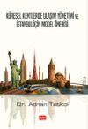 K&uuml;resel Kentlerde Ulaşım Y&ouml;netimi ve İstanbul İ&ccedil;in Model &Ouml;nerisi
