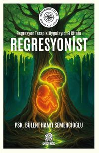 Regresyon Terapisi Uygulayıcı El Kitabı Regresyonist