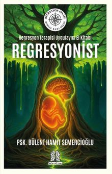 Regresyon Terapisi Uygulayıcı El Kitabı Regresyonist
