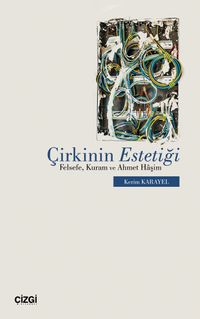 Çirkinin Estetiği & Felsefe, Kuram ve Ahmet Haşim