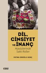 Dil, Cinsiyet ve İnanç & Atasözlerinde Saklı Roller