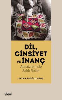 Dil, Cinsiyet ve İnanç & Atasözlerinde Saklı Roller