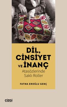 Dil, Cinsiyet ve İnanç & Atasözlerinde Saklı Roller