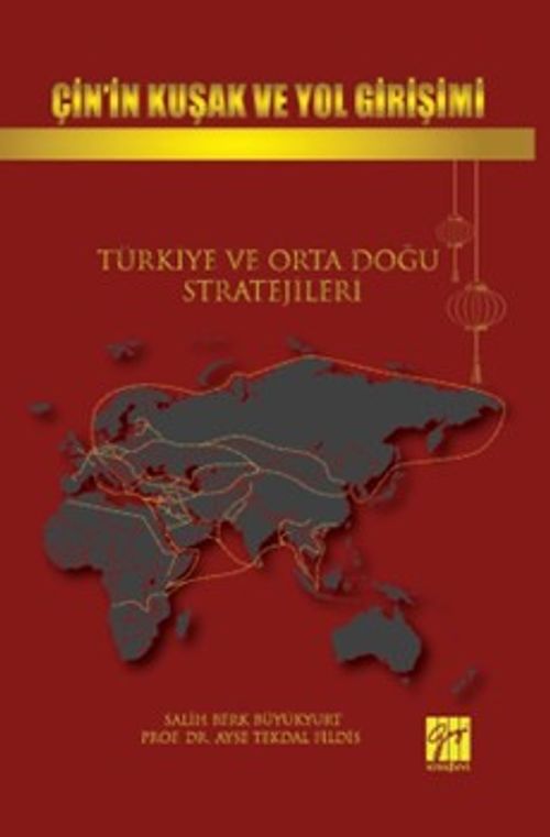 Çin'in Kuşak ve Yol Girişimi Türkiye ve Orta Doğu Stratejileri