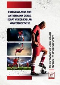 Futbolcularda Kor Antrenmanın Denge, Sürat ve Kor Kasları Kuvvetine Etkisi