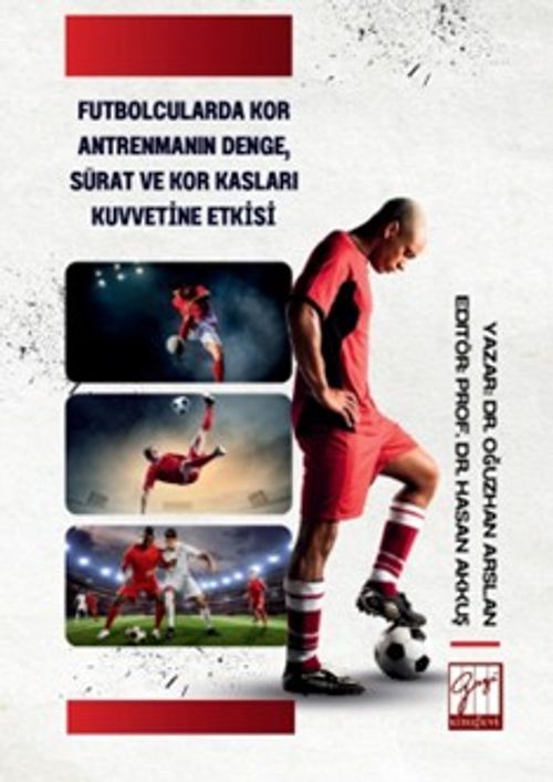 Futbolcularda Kor Antrenmanın Denge, Sürat ve Kor Kasları Kuvvetine Etkisi