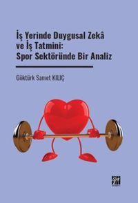İş Yerinde Duygusal Zeka ve İş Tatmini: Spor Sektöründe Bir Analiz
