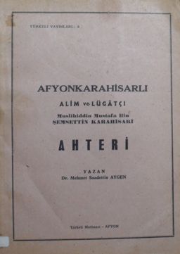 Afyonkarahisarlı Alim ve Lugatçı Muslihiddin Mustafa bin Şemsettin Karahisari, Ahteri (1-A-15)
