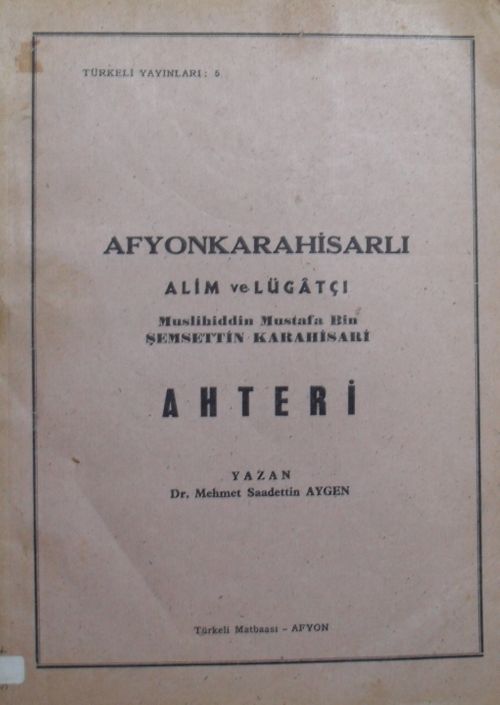 Afyonkarahisarlı Alim ve Lugatçı Muslihiddin Mustafa bin Şemsettin Karahisari, Ahteri (1-A-15)