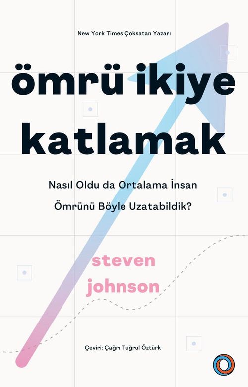 Ömrü İkiye Katlamak & Nasıl Oldu da Ortalama İnsan Ömrünü Böyle Uzatabildik?