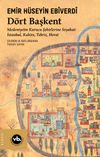 D&ouml;rt Başkent & Medeniyetin Kurucu Şehirlerine Seyahat: İstanbul, Kahire, Tebriz, Herat