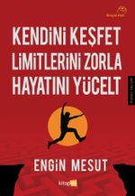 Kendini Keşfet Limitlerini Zorla  Hayatını Yücelt
