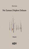 Ne Zaman D&uuml;şlere Dalsam