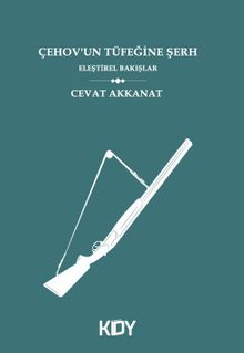 Çehov'un Tüfeğine Şerh