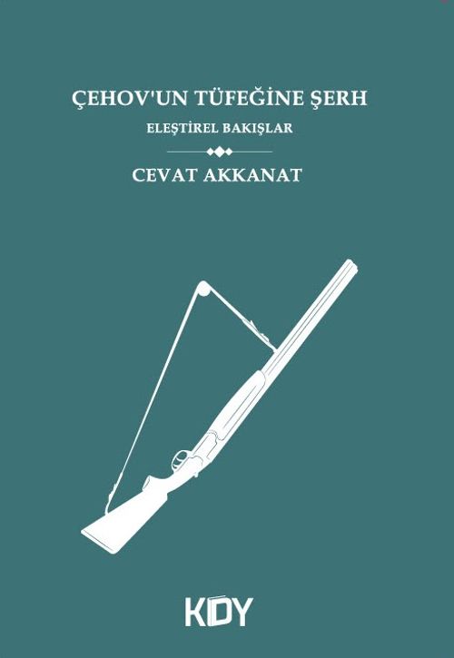 Çehov'un Tüfeğine Şerh