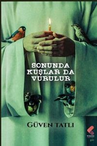 Sonunda Kuşlar da Vurulur