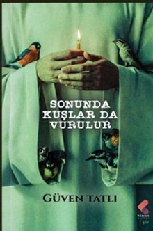 Sonunda Kuşlar da Vurulur