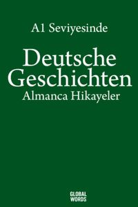 A1 Seviyesinde Deutsche Geschichten / Almanca Hikayeler