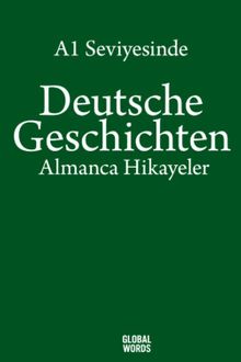 A1 Seviyesinde Deutsche Geschichten / Almanca Hikayeler