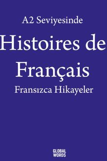 A2 Seviyesinde Histoires de Français / Fransızca Hikayeler