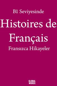 B1 Seviyesinde Histoires de Français / Fransızca Hikayeler