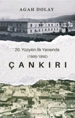 Çankırı 20.Yüzyılın İlk Yarısında (1900-1950)