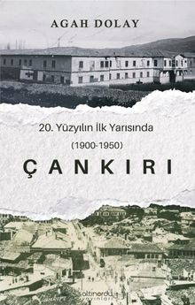 Çankırı 20.Yüzyılın İlk Yarısında (1900-1950)