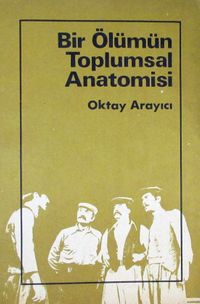 Bir Ölümün Toplumsal Anatomisi (3-E-18)