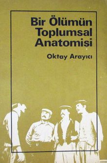 Bir Ölümün Toplumsal Anatomisi (3-E-18)